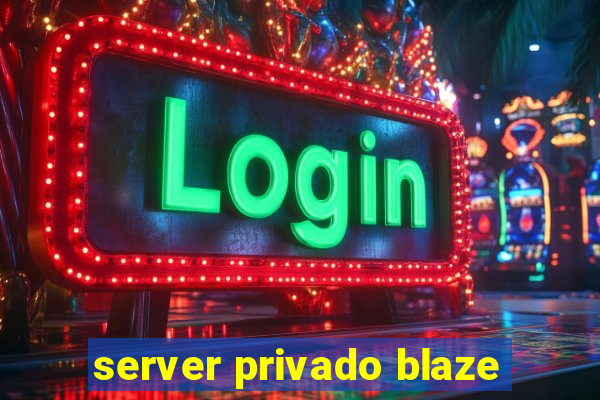 server privado blaze